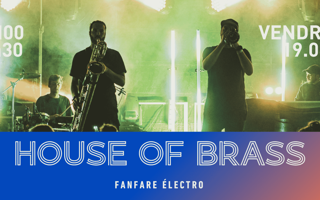 Jour 2 Esprit Nomade : 22h-23h30 – House of brass