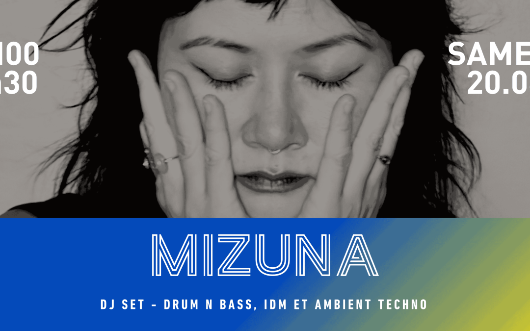 Jour 3 Esprit Nomade : 21h-22h30 – Mizuna